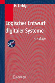 Title: Logischer Entwurf digitaler Systeme / Edition 4, Author: Hans Liebig