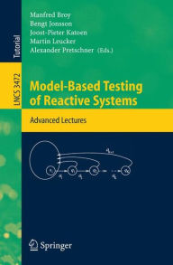 Title: Model-Based Testing of Reactive Systems: Advanced Lectures / Edition 1, Author: Manfred Broy