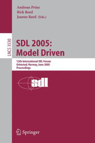 Title: SDL 2005: Model Driven: 12th International SDL Forum, Grimstad, Norway, June 20-23, 2005, Proceedings, Author: Andreas Prinz