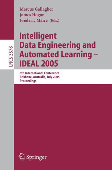 Intelligent Data Engineering and Automated Learning - IDEAL 2005: 6th International Conference, Brisbane, Australia, July 6-8, 2005, Proceedings