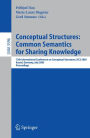 Conceptual Structures: Common Semantics for Sharing Knowledge: 13th International Conference on Conceptual Structures, ICCS 2005, Kassel, Germany, July 17-22, 2005, Proceedings / Edition 1