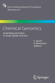 Title: Chemical Genomics: Small Molecule Probes to Study Cellular Function / Edition 1, Author: Stefan Jaroch