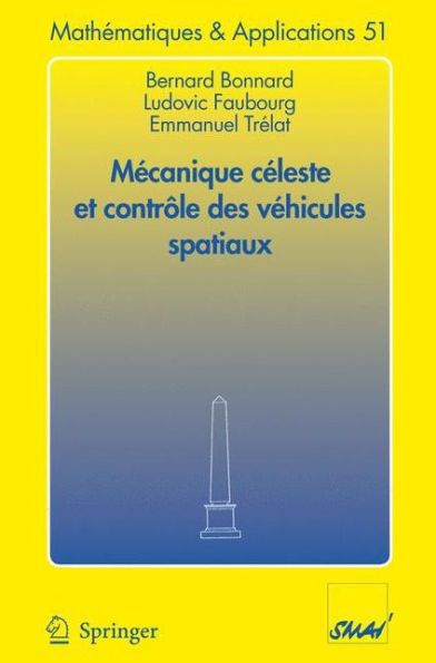 Mécanique céleste et contrôle des véhicules spatiaux / Edition 1