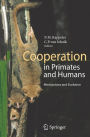 Cooperation in Primates and Humans: Mechanisms and Evolution