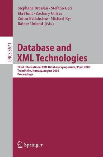 Database and XML Technologies: Third International XML Database Symposium, XSym 2005, Trondheim, Norway, August 28-29, 2005, Proceedings