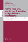 Peer-to-Peer, Grid, and Service-Orientation in Digital Library Architectures: 6th Thematic Workshop of the EU Network of Excellence DELOS, Cagliari, Italy, June 24-25, 2004, Revised Selected Papers / Edition 1