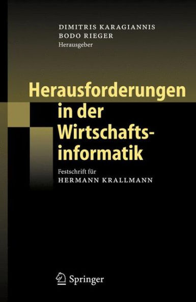 Herausforderungen in der Wirtschaftsinformatik: Festschrift fï¿½r Hermann Krallmann