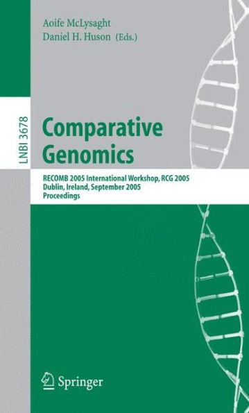 Comparative Genomics: RECOMB 2005 International Workshop, RCG 2005, Dublin, Ireland, September 18-20, 2005, Proceedings / Edition 1