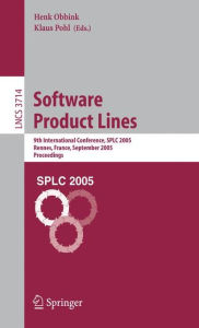 Title: Software Product Lines: 9th International Conference, SPLC 2005, Rennes, France, September 26-29, 2005, Proceedings / Edition 1, Author: Henk Obbink