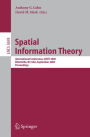 Spatial Information Theory: International Conference, COSIT 2005, Ellicottville, NY, USA, September 14-18, 2005, Proceedings / Edition 1