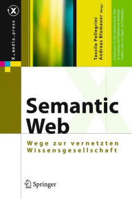 Title: Semantic Web: Wege zur vernetzten Wissensgesellschaft, Author: Tassilo Pellegrini