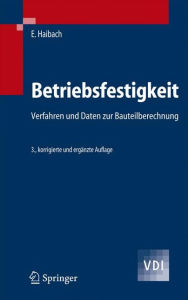 Title: Betriebsfestigkeit: Verfahren und Daten zur Bauteilberechnung / Edition 3, Author: Erwin Haibach