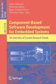 Title: Component-Based Software Development for Embedded Systems: An Overview of Current Research Trends / Edition 1, Author: Colin Atkinson