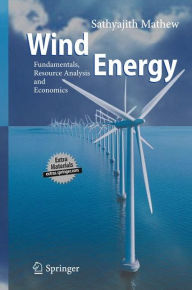 Title: Wind Energy: Fundamentals, Resource Analysis and Economics / Edition 1, Author: Mathew Sathyajith
