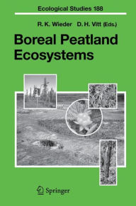 Title: Boreal Peatland Ecosystems / Edition 1, Author: R.K. Wieder