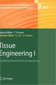 Title: Tissue Engineering I: Scaffold Systems for Tissue Engineering / Edition 1, Author: Kyongbum Lee