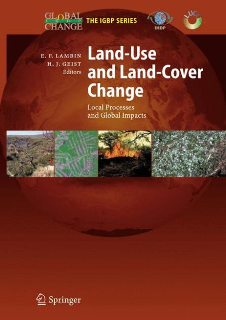 Land-Use And Land-Cover Change: Local Processes And Global Impacts ...