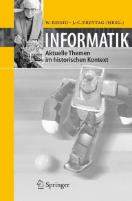 Title: Informatik: Aktuelle Themen im historischen Kontext, Author: Wolfgang Reisig