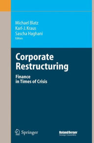 Title: Corporate Restructuring: Finance in Times of Crisis, Author: Michael Blatz