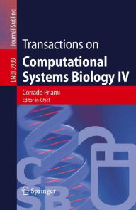 Title: Transactions on Computational Systems Biology IV / Edition 1, Author: Luca Cardelli