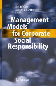 Title: Management Models for Corporate Social Responsibility / Edition 1, Author: Jan Jonker
