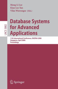 Database Systems for Advanced Applications: 11th International Conference, DASFAA 2006, Singapore, April 12-15, 2006, Proceedings / Edition 1