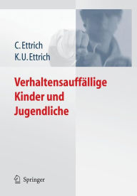 Title: Verhaltensauffï¿½llige Kinder und Jugendliche / Edition 1, Author: Christine Ettrich