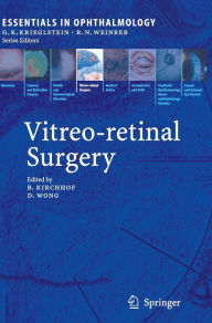 Title: Vitreo-retinal Surgery / Edition 1, Author: Bernd Kirchhof