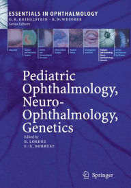 Title: Pediatric Ophthalmology, Neuro-Ophthalmology, Genetics / Edition 1, Author: Birgit Lorenz