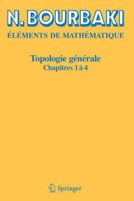 Title: Topologie générale: Chapitres 1 à 4, Author: N. Bourbaki
