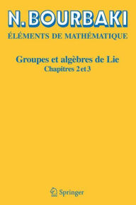 Title: Groupes et algèbres de Lie: Chapitres 2 et 3 / Edition 2, Author: N. Bourbaki