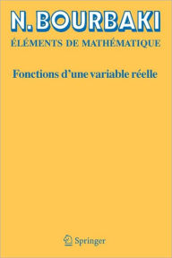 Title: Fonctions d'une variable réelle: Théorie élémentaire / Edition 1, Author: N. Bourbaki