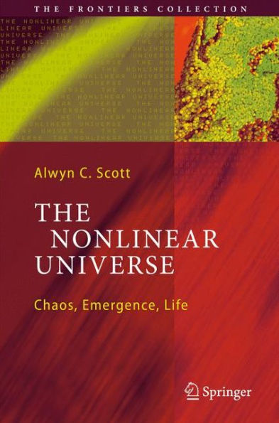 The Nonlinear Universe: Chaos, Emergence, Life / Edition 1