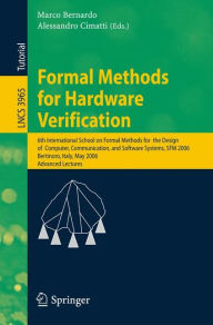Title: Formal Methods for Hardware Verification: 6th International School on Formal Methods for the Design of Computer, Communication, and Software Systems, SFM 2006, Bertinoro, Italy, May 22-27, 2006, Advances Lectures / Edition 1, Author: Marco Bernardo