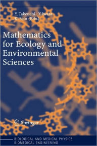 Title: Mathematics for Ecology and Environmental Sciences, Author: Yasuhiro Takeuchi