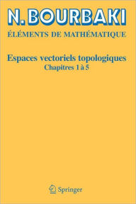 Title: Espaces vectoriels topologiques: Chapitres 1à 5 / Edition 1, Author: N. Bourbaki
