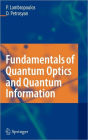 Fundamentals of Quantum Optics and Quantum Information / Edition 1