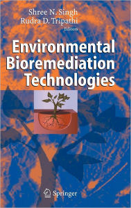 Title: Environmental Bioremediation Technologies, Author: S.N. Singh