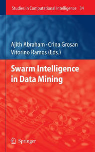 Title: Swarm Intelligence in Data Mining / Edition 1, Author: Ajith Abraham