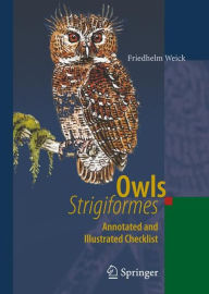Title: Owls (Strigiformes): Annotated and Illustrated Checklist, Author: Friedhelm Weick