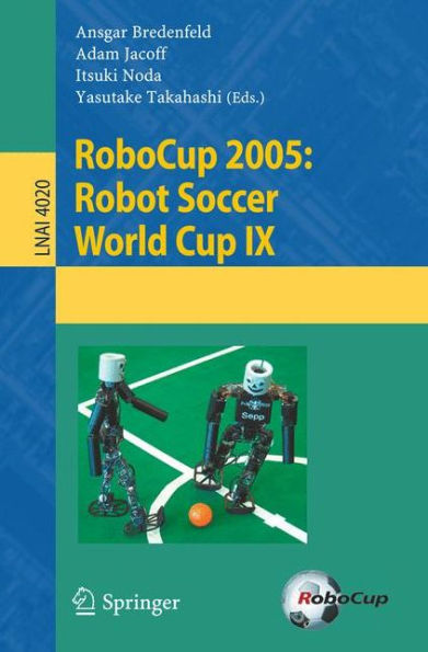 RoboCup 2005: Robot Soccer World Cup IX