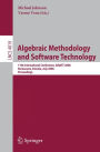 Algebraic Methodology and Software Technology: 11th International Conference, AMAST 2006, Kuressaare, Estonia, July 5-8, 2006, Proceedings