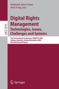 Title: Digital Rights Management: Technologies, Issues, Challenges and Systems, Author: Reihaneh Safavi-Naini