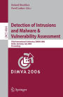 Detection of Intrusions and Malware, and Vulnerability Assessment: Third International Conference, DIMVA 2006, Berlin, Germany, July 13-14, 2006, Proceedings