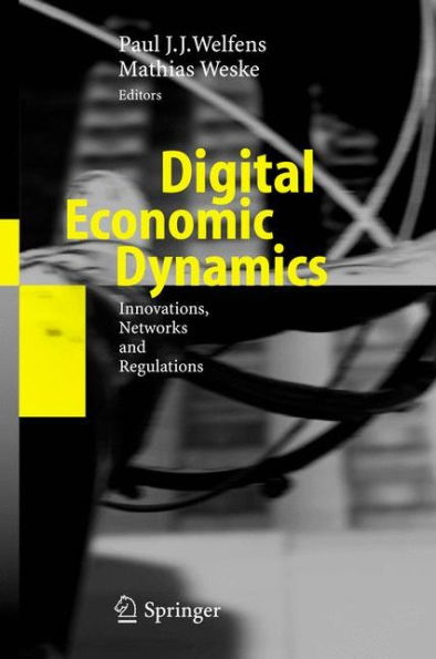 Digital Economic Dynamics: Innovations, Networks and Regulations / Edition 1