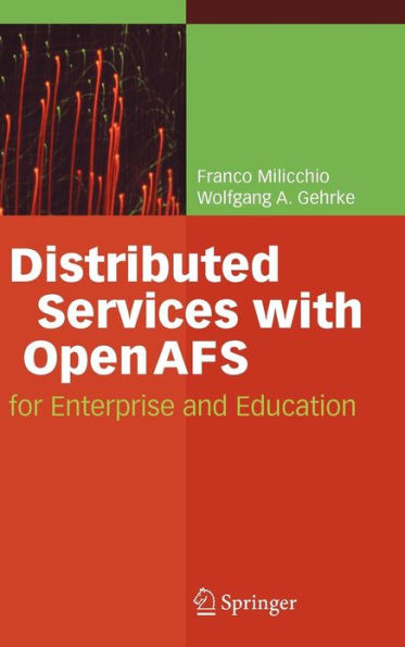 Distributed Services with OpenAFS: for Enterprise and Education / Edition 1