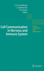 Title: Cell Communication in Nervous and Immune System / Edition 1, Author: Eckart D. Gundelfinger