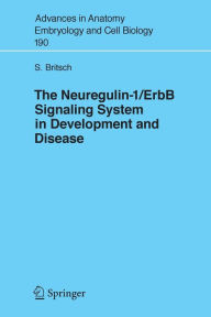 Title: The Neuregulin-I/ErbB Signaling System in Development and Disease, Author: Stefan Britsch