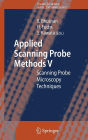 Applied Scanning Probe Methods V: Scanning Probe Microscopy Techniques / Edition 1