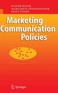 Title: Marketing Communication Policies / Edition 1, Author: Rainer Busch